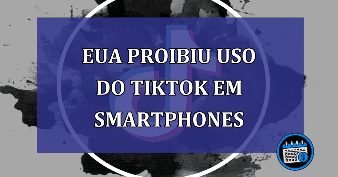 EUA proíbe uso de Tiktok