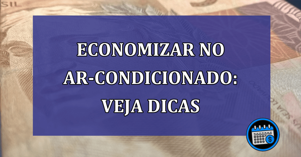 Economizar no ar-condicionado: veja dicas