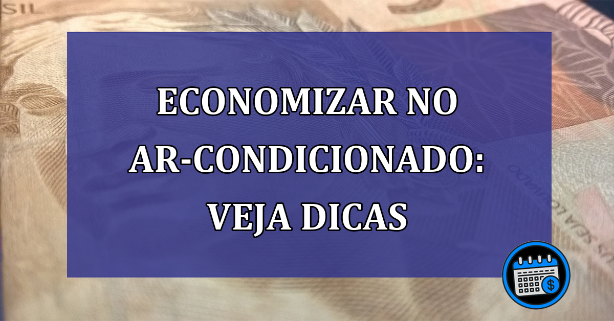 Economizar no ar-condicionado: veja dicas