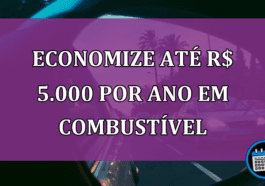 Economize até R$ 5.000 por ano em combustível