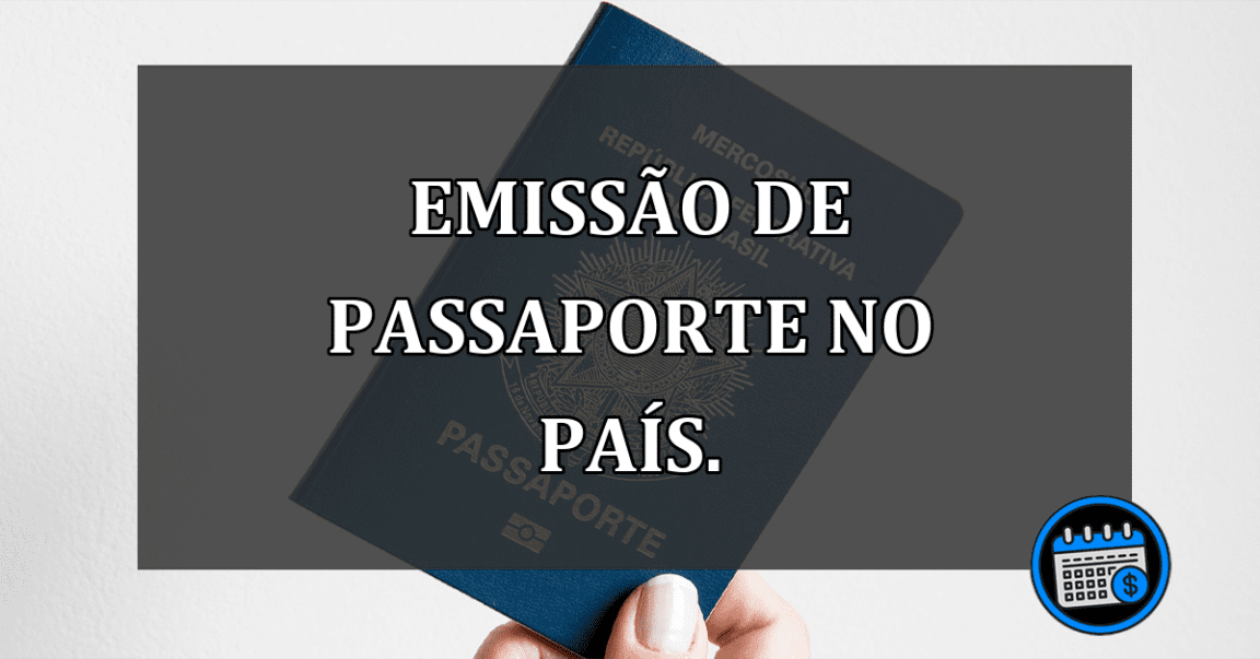 Emissão de passaporte no país.