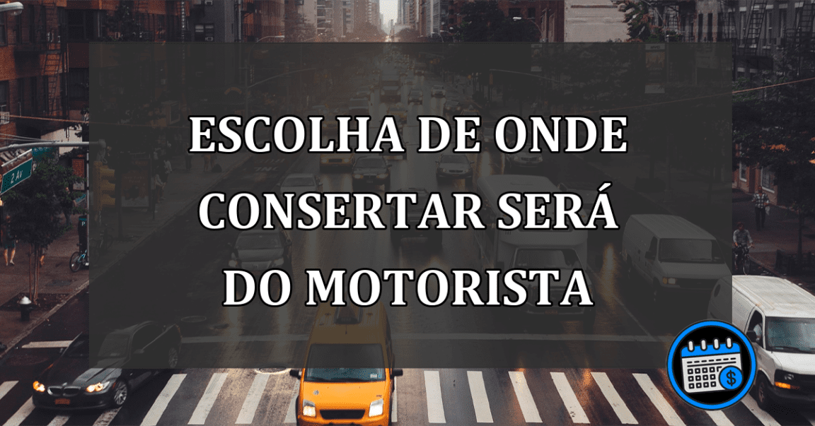 Oficina do seguro: escolha de onde consertar será do motorista