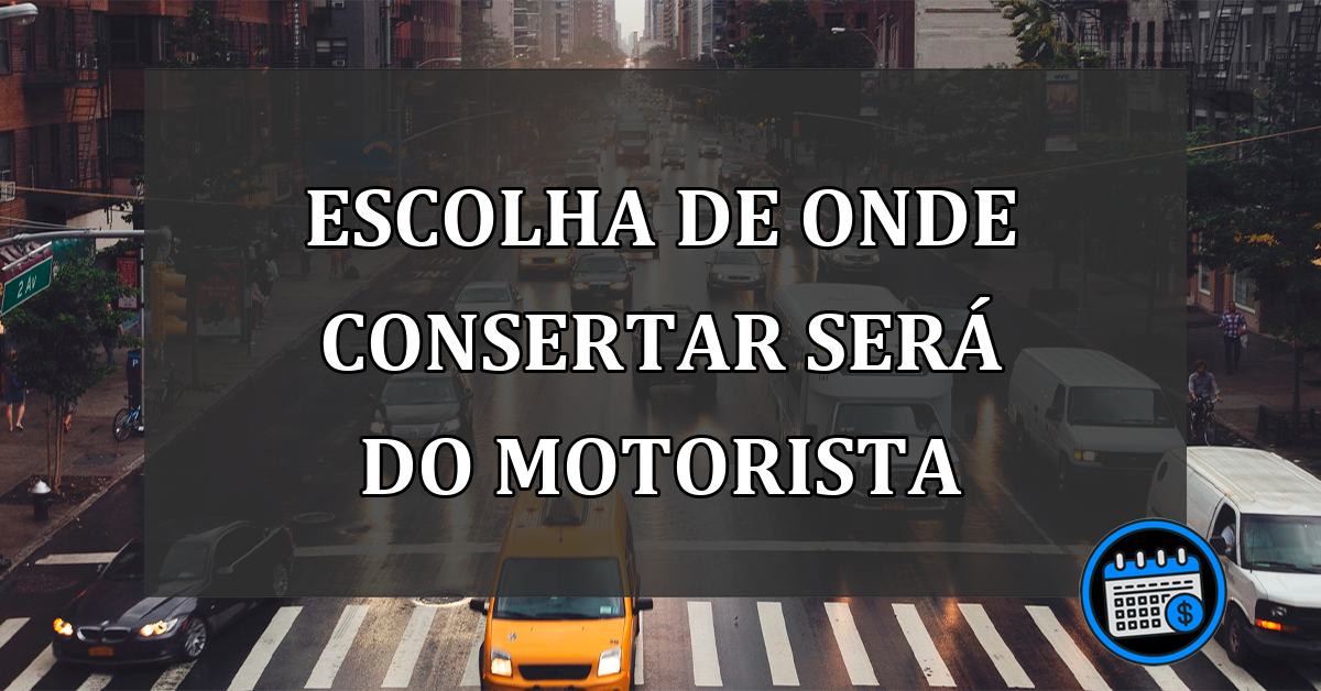 Oficina do seguro: escolha de onde consertar será do motorista