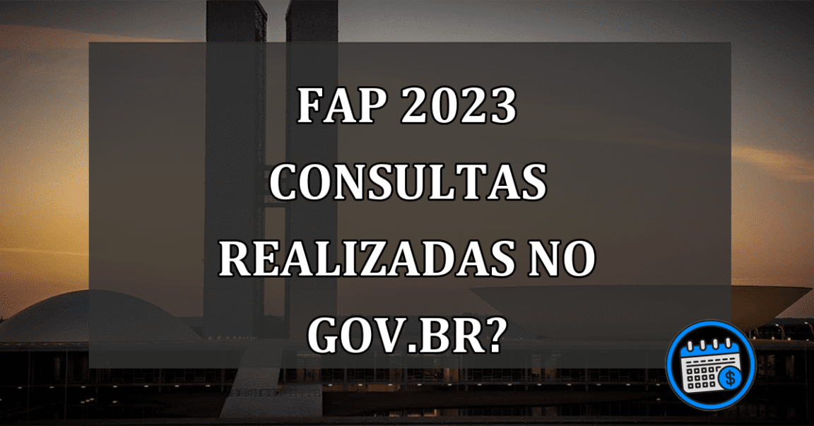 FAP 2023 consultas realizadas no Gov.BR?