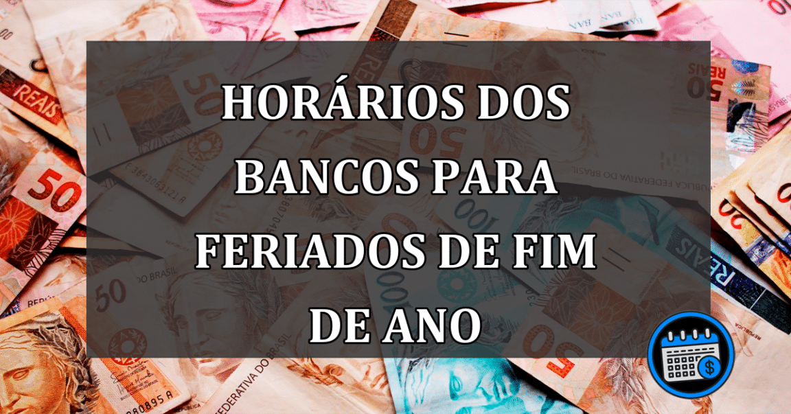 Horarios dos bancos para feriados de fim de ano