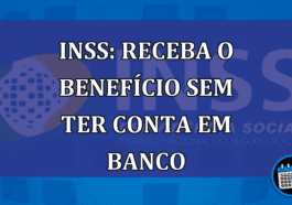 INSS receba o beneficio sem ter conta em banco