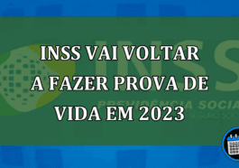 INSS vai voltar a fazer prova de vida em 2023