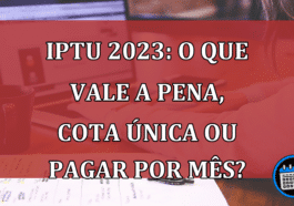 IPTU 2023 liberou calendário de pagamento cota única