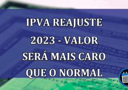 IPVA Reajuste 2023 - Valor será mais caro que o normal