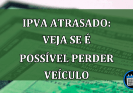 Não pagou IPVA? Veja se é possível perder veículo