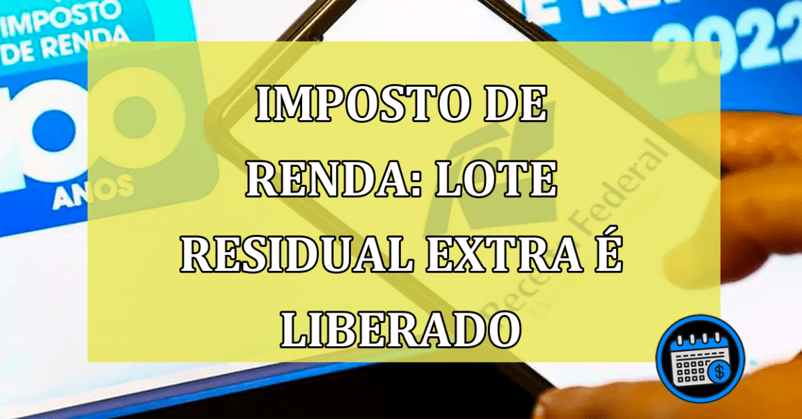 Imposto de Renda Lote residual extra e liberado