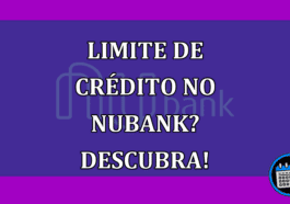 Limite de crédito no Nubank? Descubra!