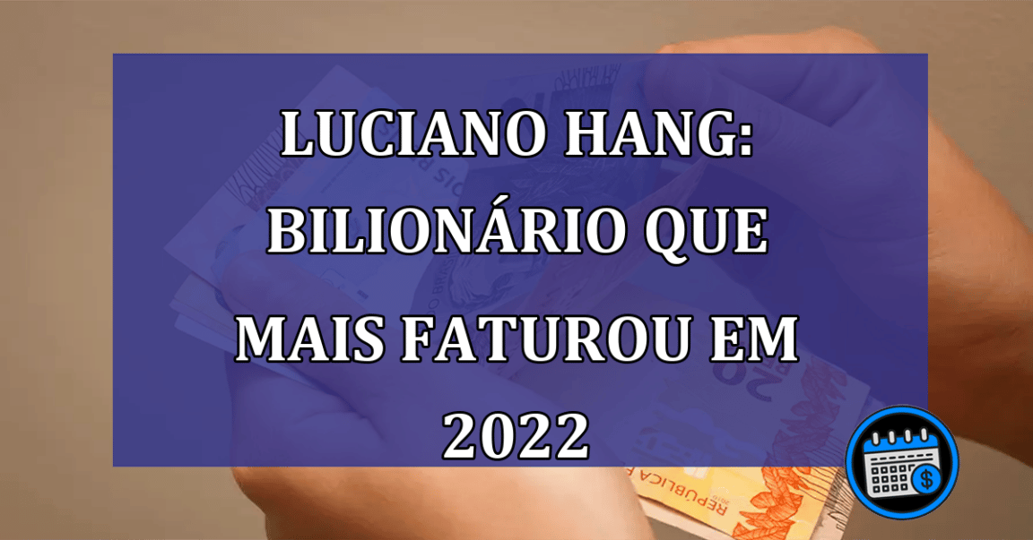 Luciano Hang: um dos bilionários que mais faturou em 2022