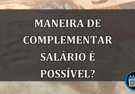 Maneira de COMPLEMENTAR salário é possível?