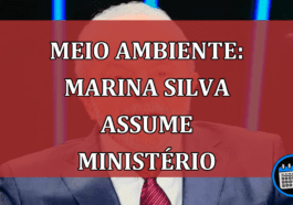 Meio Ambiente: Marina Silva assume ministério