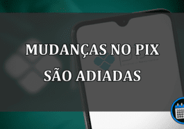 Implementação de novidades do Pix são adiadas