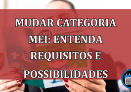 Mudar categoria MEI: saiba requisitos e possibilidades