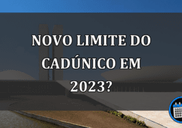 NOVO limite do CadÚnico em 2023?