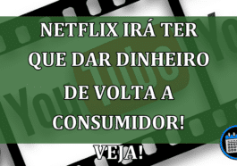 Netflix irá ter que dar dinheiro de volta a consumidor! Veja!