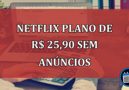 Netflix plano de R 25,90 sem anuncios