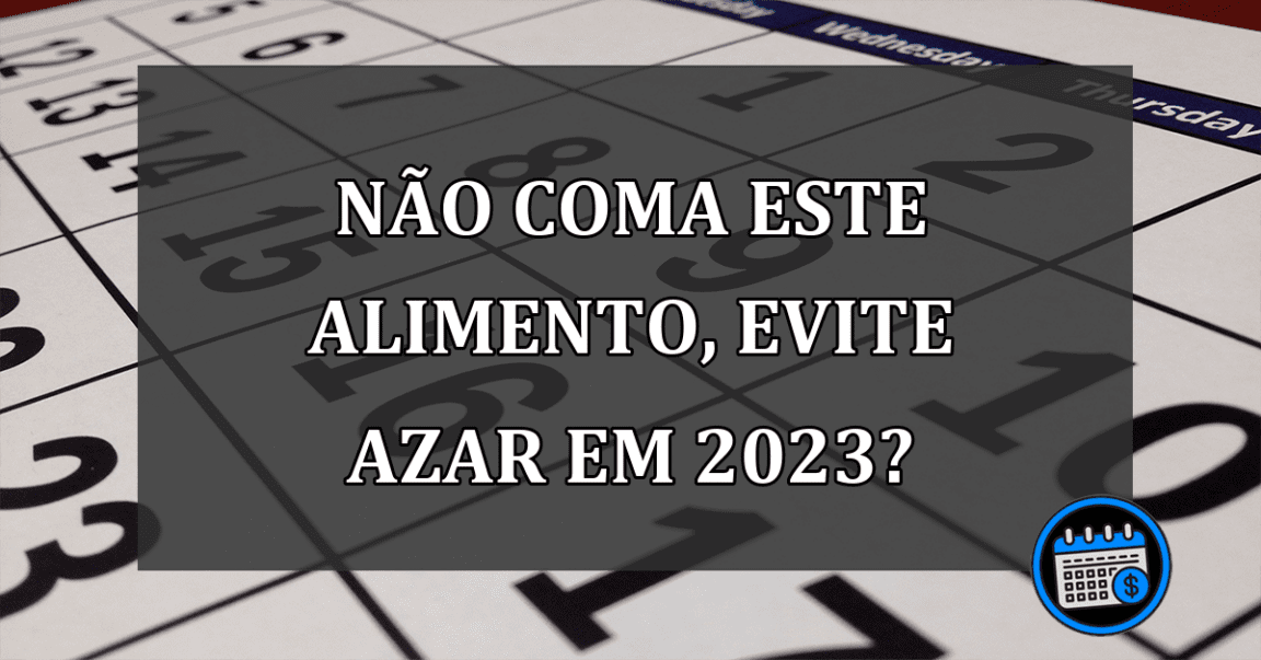 Não COMA este ALIMENTO, evite AZAR em 2023?