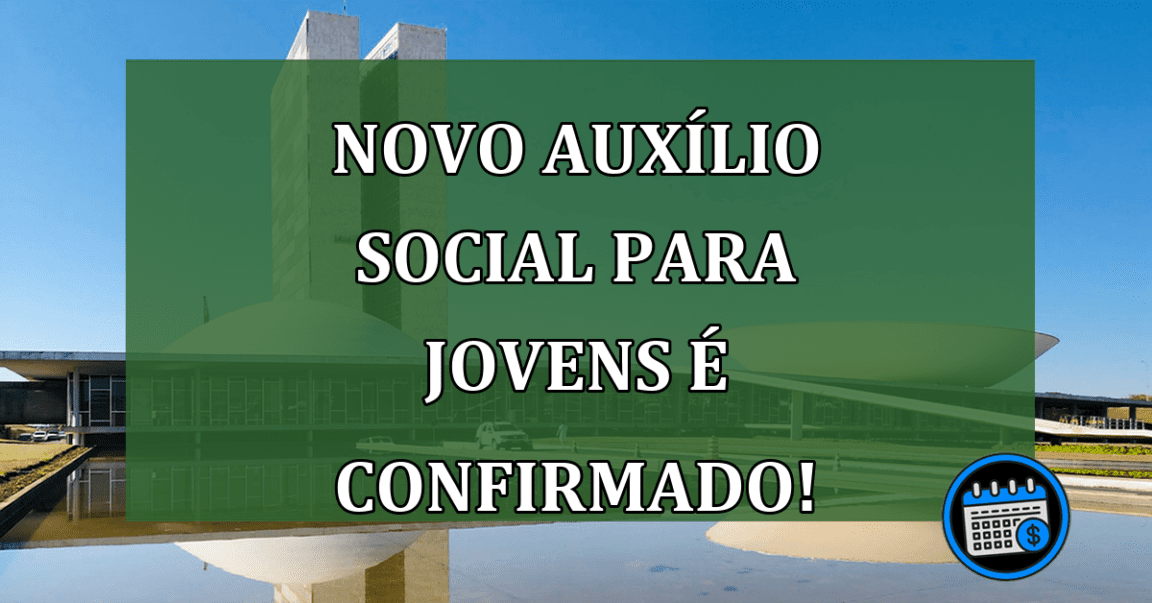 Novo auxílio social para jovens é confirmado! saiba mais