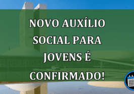 Novo auxílio social para jovens é confirmado! saiba mais