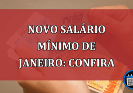 Novo salário mínimo de janeiro: saiba valor