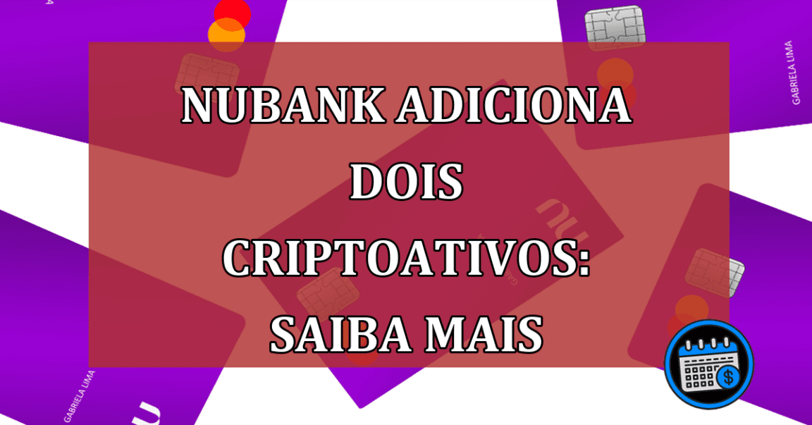 Nubank adiciona dois criptoativos para usuários investirem