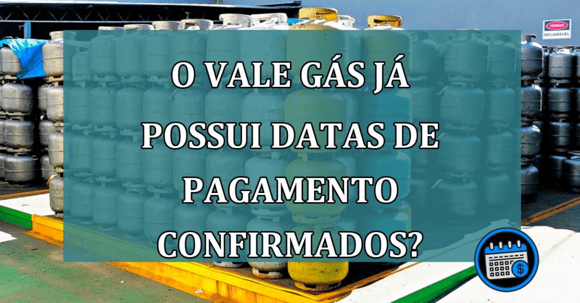 O Vale Gás já possui datas de pagamento confirmados? Saiba quem pode obter ajuda