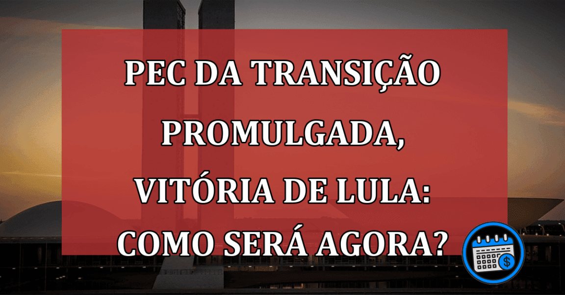 Pec promulgada, vitória e Lula