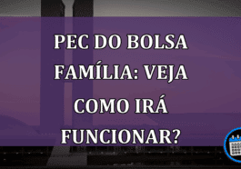 PEC do Bolsa Família: como irá funcionar?