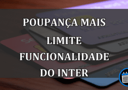 POUPANÇA Mais Limite funcionalidade do INTER