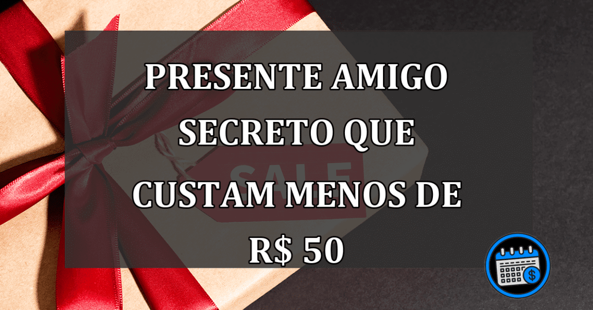 PRESENTE amigo secreto que CUSTAM menos de R$ 50