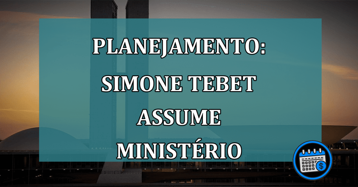 Planejamento: Simone Tebet assume ministério