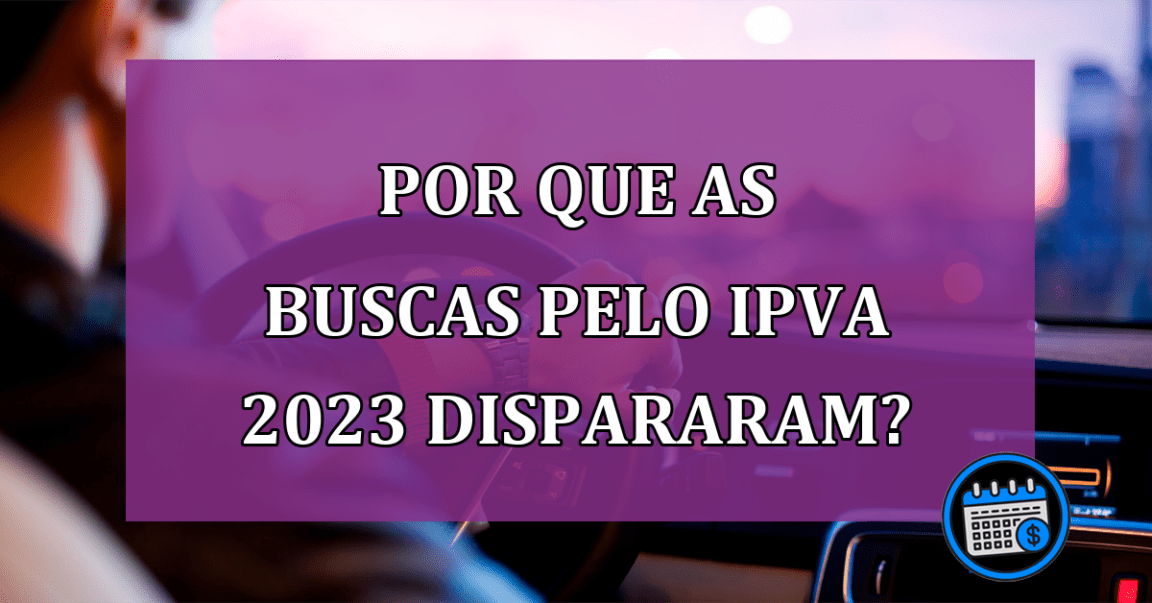 IPVA 2023: Buscam disparam!