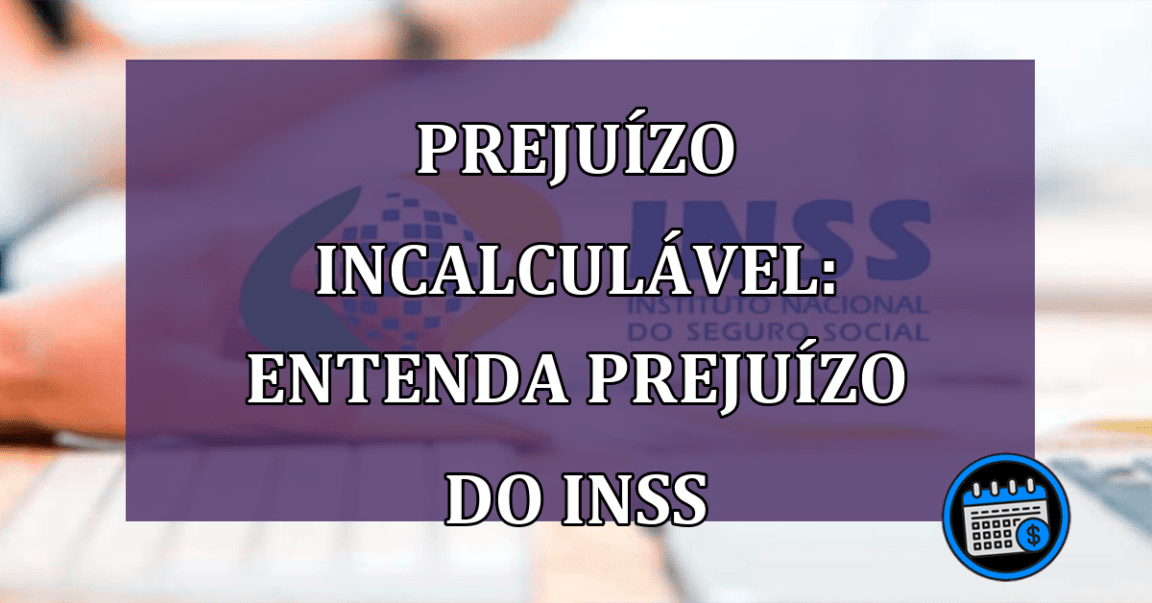 Prejuízo incalculável: entenda a situação do INSS