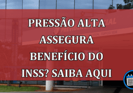 Pressão alta assegura benefício do INSS? saiba aqui