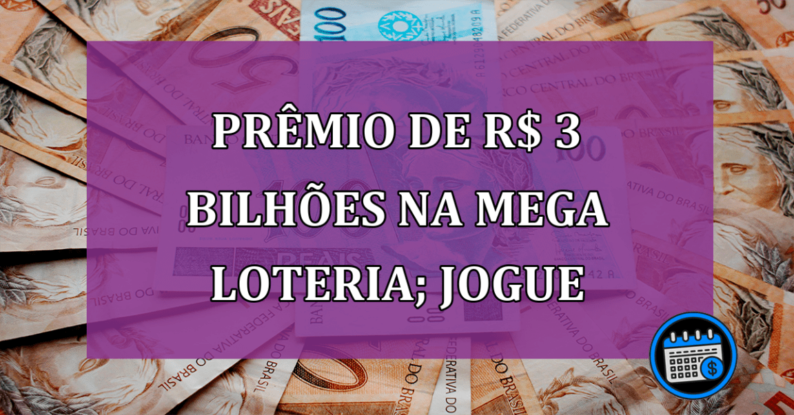 Prêmio de R$ 3 bilhões na Mega Loteria; jogue agora