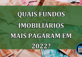 Fundos imobiliários: Quais deles mais pagaram dividendos em 2022?