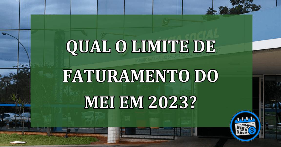 Qual o limite de faturamento do MEI em 2023