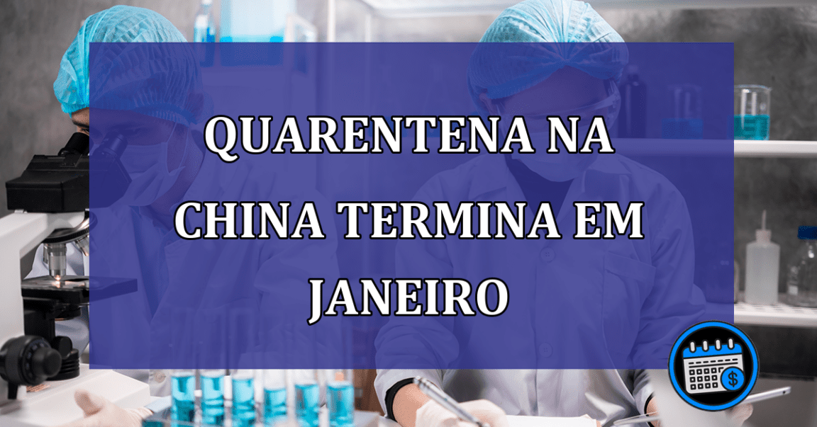 Quarentena na China termina em janeiro