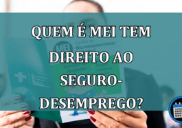 Quem e MEI tem direito ao seguro desemprego