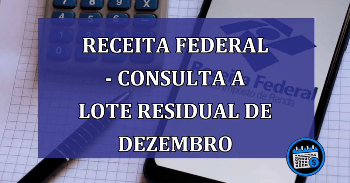 Receita Federal - Consulta a Lote Residual de Dezembro