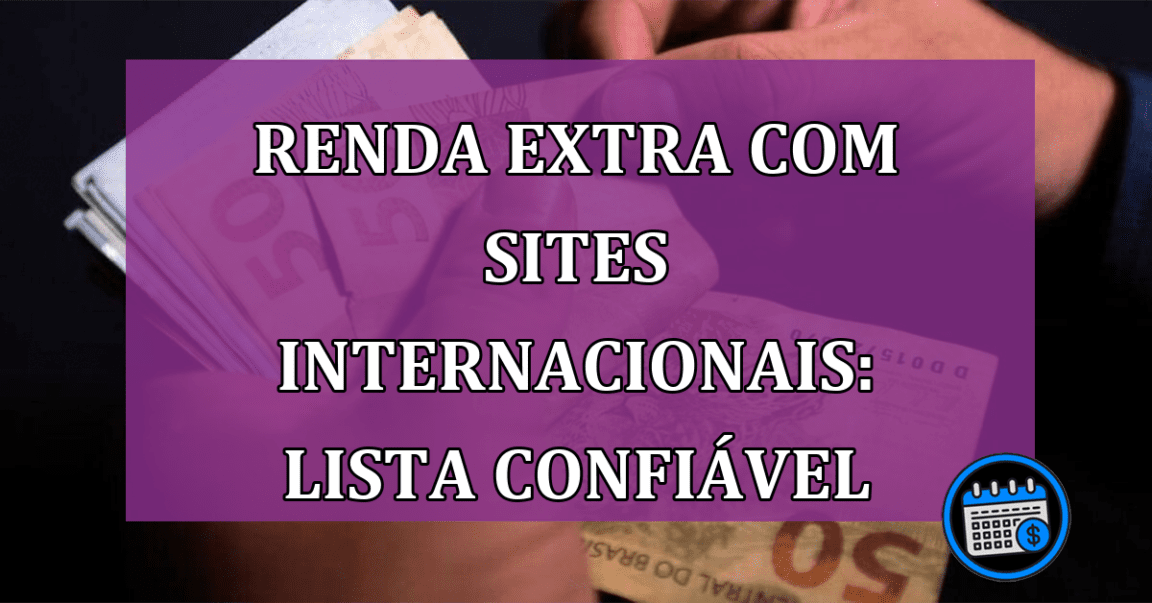 Renda extra com sites internacionais: lista confiável