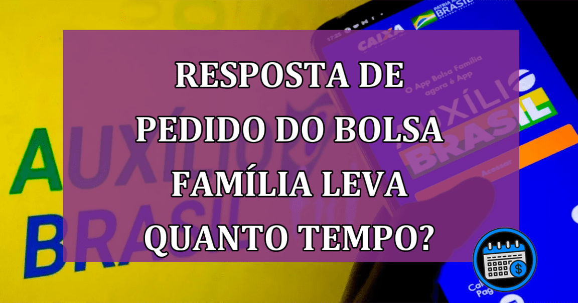 Cadastro bolsa família demora muito para dar resposta?