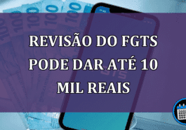 Revisão do FGTS pode dar até 10 mil reais