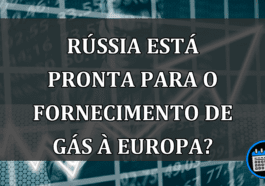 Rússia está pronta para o fornecimento de gás à Europa?