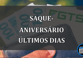 SAQUE-ANIVERSÁRIO ÚLTIMOS DIAS