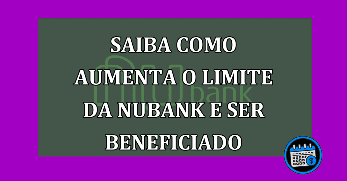 Aumento de limite da Nubank beneficiou 5 milhões de pessoas